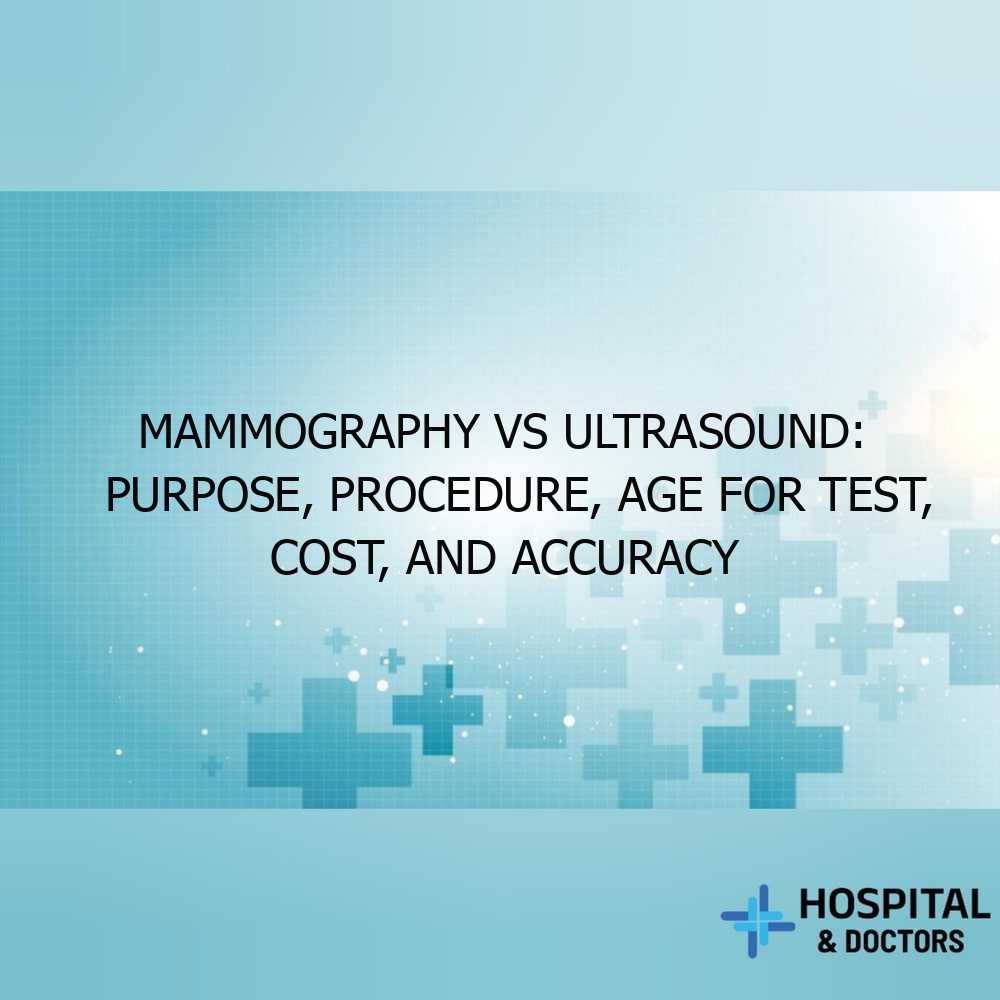 Mammography vs Ultrasound: Purpose, Procedure, Age for Test, Cost, and Accuracy