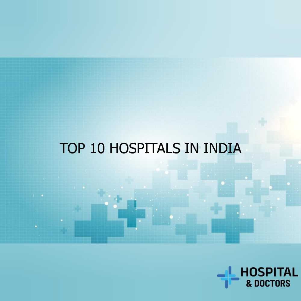 Top 10 Hospitals in India