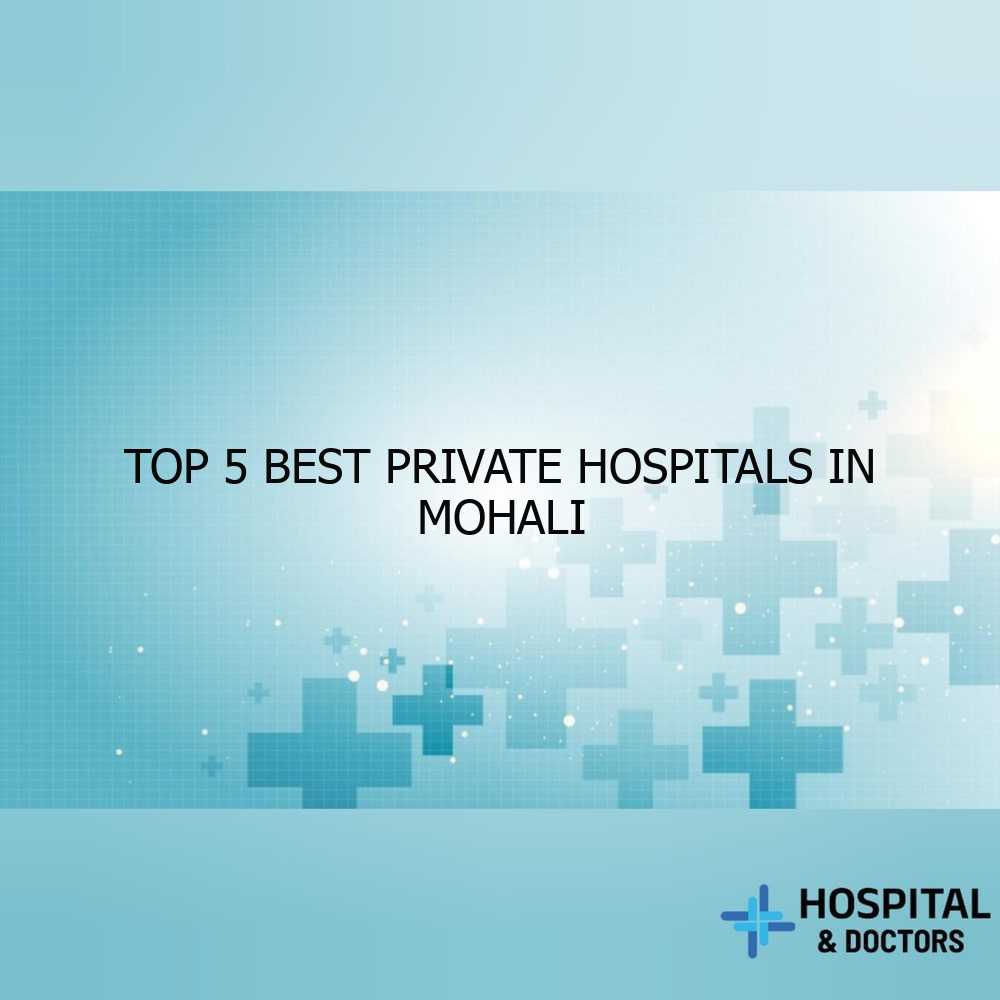 Top 5 Best Private Hospitals in Mohali